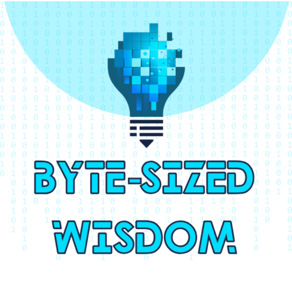 Byte Sized Wisdom